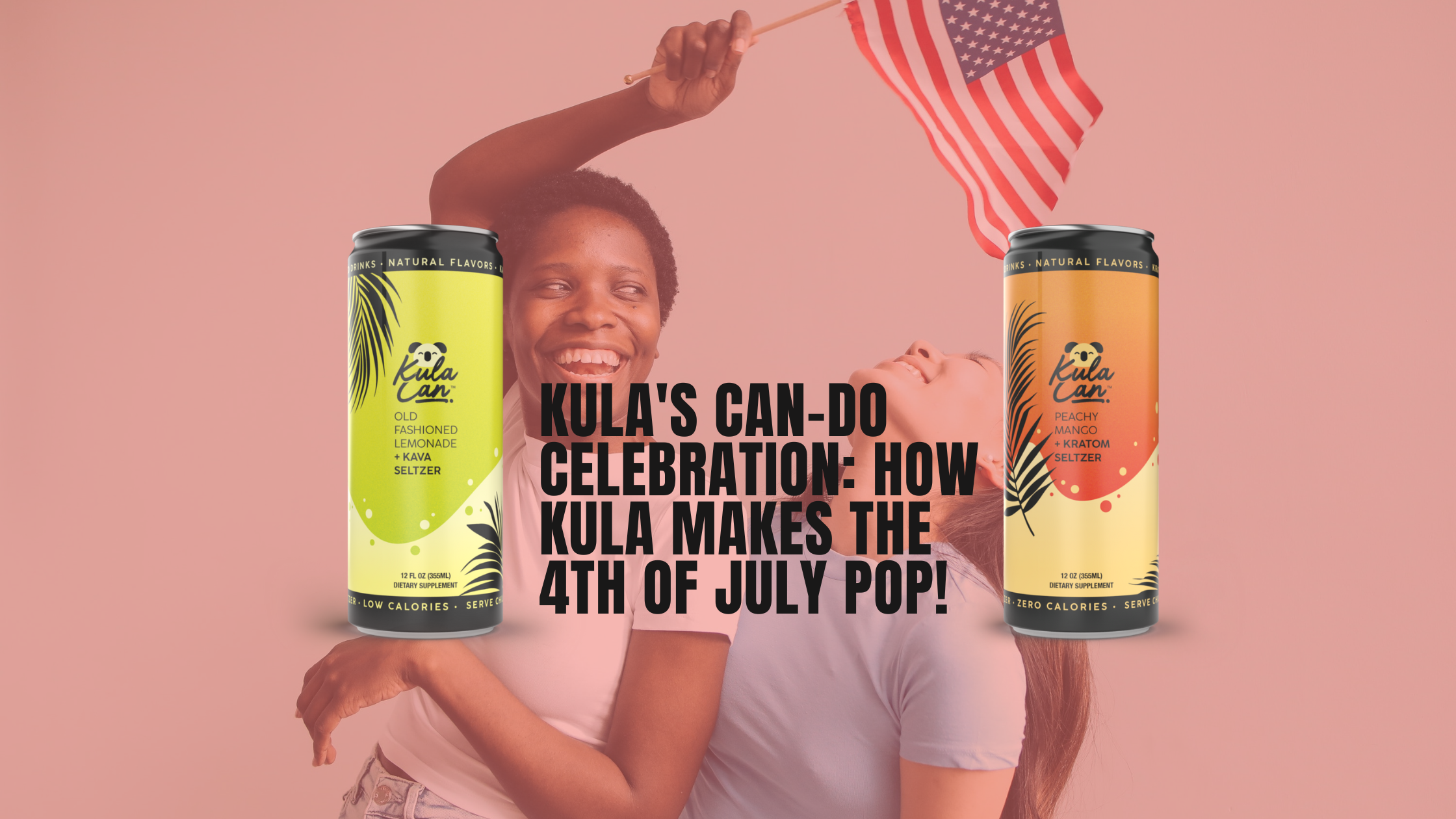 Kula's Can-do Celebration: How Kula Makes The 4th Of July Pop!