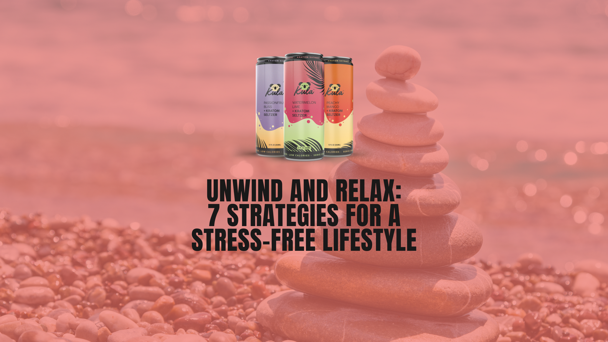 Unwind and Relax: 7 Strategies for a Stress-Free Lifestyle