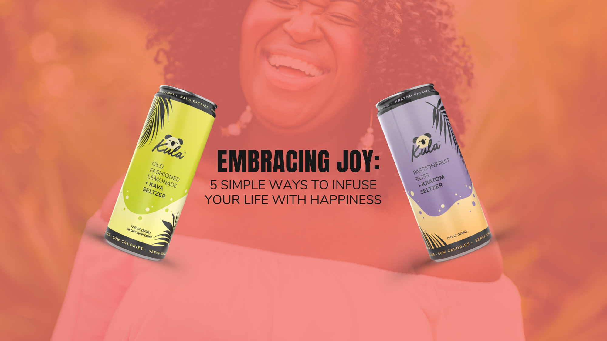 Embracing Joy: 5 Simple Ways to Infuse Your Life with Happiness
